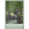 His Eye is on the Sparrow - 010 - 24x36 - Poster 1500x1500